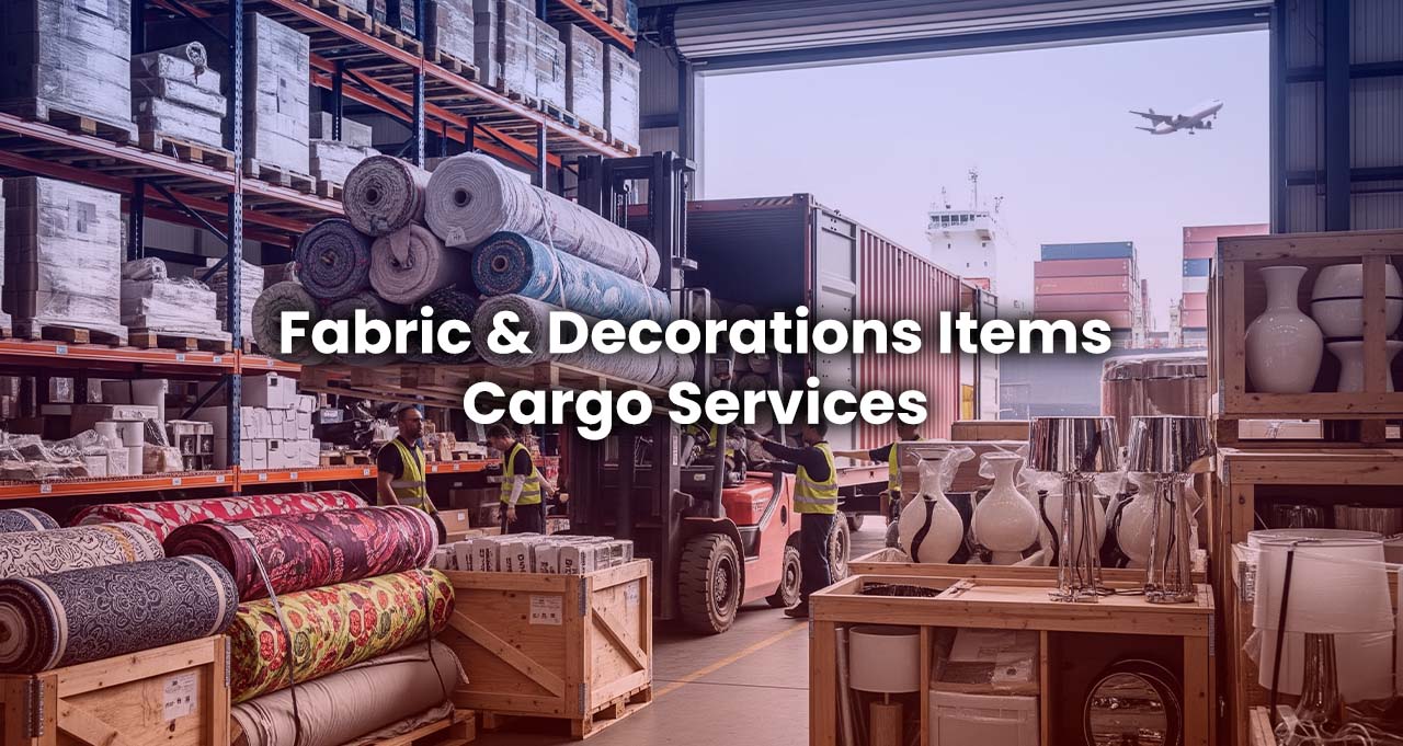 Fabric & Decorations Items Cargo Services in UAE, Bangladesh, and China for Import & Export