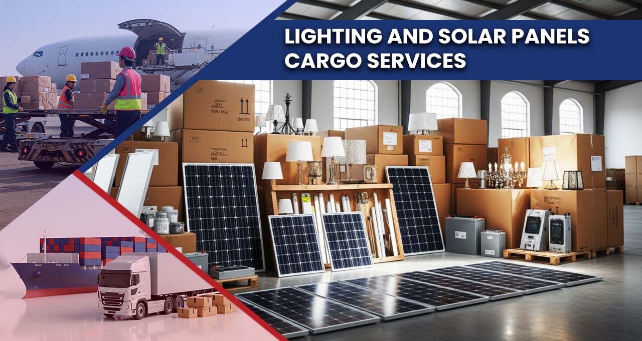 Lighting and Solar Panels Cargo Services in UAE, Bangladesh, and China